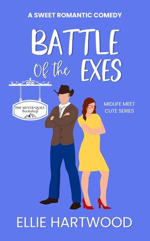 Battle of the Exes by Ellie Hartwood