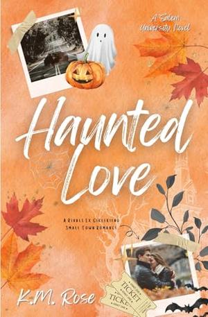 Haunted Love by K.M. Rose