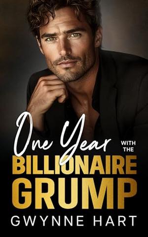 One Year with the Billionaire Grump by Gwynne Hart