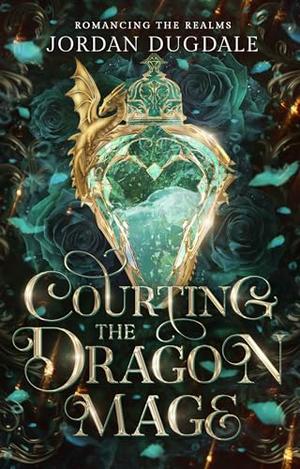 Courting the Dragon Mage by Jordan Dugdale