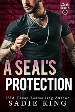 A SEAL's Protection: A Military Romance by Sadie King