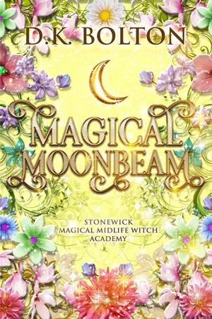 Magical Moonbeam by D.K. Bolton