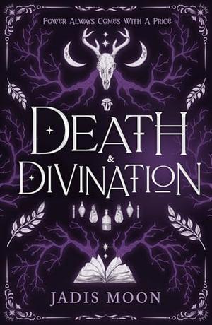 Death and Divination by Jadis Moon