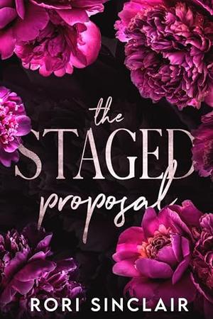 The Staged Proposal by Rori Sinclair