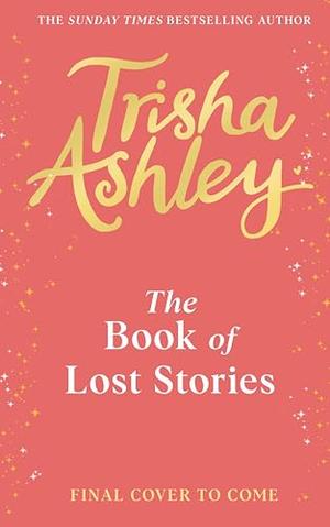 The Book of Lost Stories by Trisha Ashley