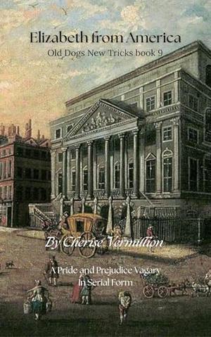Elizabeth from America book 9: Old Dogs New Tricks by Cherise Vermillion