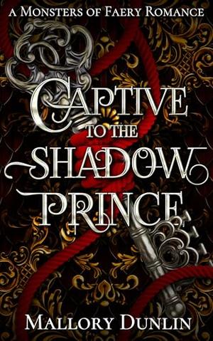 Captive to the Shadow Prince (Monsters of Faery #6)