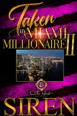 Taken By A Miami Millionaire 2: The Finale by Siren