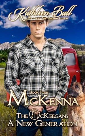McKenna: The McKeegans: A New Generation: Inspirational Contemporary Cowboy Romance by Kathleen Ball