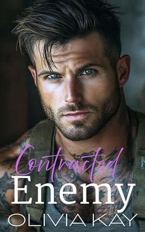 Contracted Enemy : Forced Proximity, Small Town, Enemies to Lovers Romance by Olivia Kay