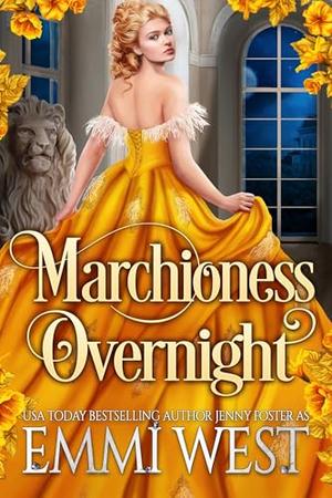 Marchioness Overnight: A Historical Regency Romance by Emmi West