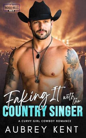 Faking It With the Country Singer (Indigo Hills #2)