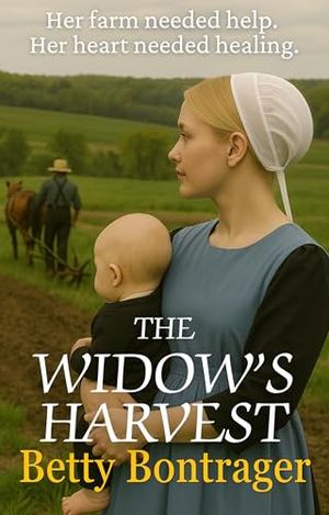 The Widow's Harvest by Betty Bontrager