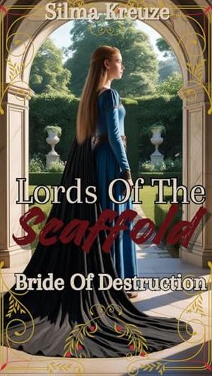 LORDS OF THE SCAFFOLD: Bride Of Destruction by Silma Kreuze
