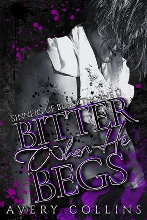 Bitter When He Begs: A Dark MM Sports Romance by Avery Collins