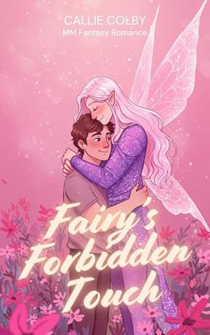 Fairy's Forbidden Touch by Callie Colby