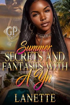 Summer Secrets and Fantasies with a YN by Lanette