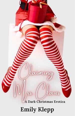 Claiming Mrs. Claus by Emily Klepp