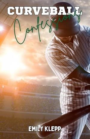 Curveball Confessions by Emily Klepp