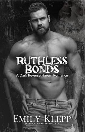 Ruthless Bonds by Emily Klepp