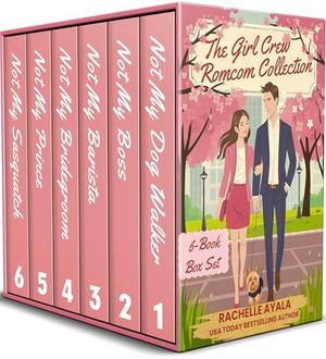 The Girl Crew Romcom Collection: Six Sassy Heroines Find Their Fated Mates, One Quirky Adventure at a Time by Rachelle Ayala