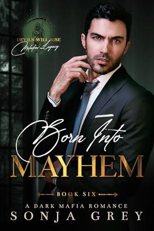Born into Mayhem by Sonja Grey