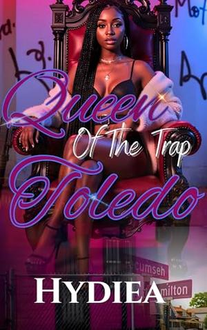 Queen of The Trap Toledo by Hydiea Granderson, Hydiea Harris