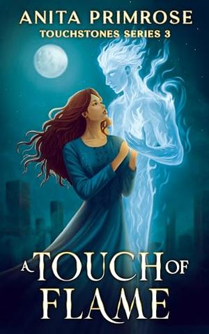A Touch of Flame by Anita Primrose