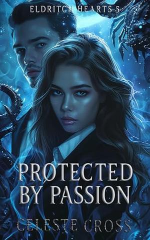 Protected by Passion by Celeste Cross