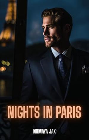 Nights in Paris: A Billionaire Romance by Nomaya Jax