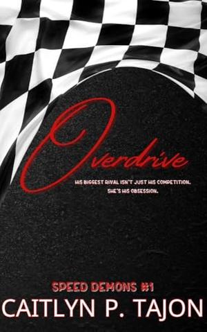 Overdrive by Caitlyn Tajon