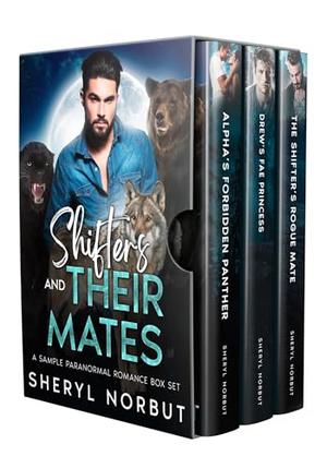Shifters and Their Mates: Full Novels- Sample Paranormal Romance Box Set by Sheryl Norbut