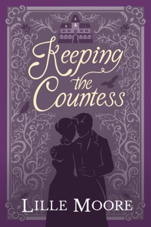 Keeping the Countess by Lille Moore