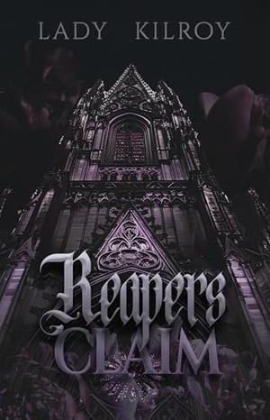 Reaper's Claim: A Dark & Taboo Paranormal Poly Romance by Lady Kilroy