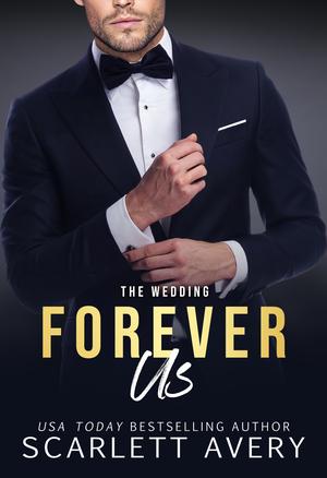 Forever Us–The Wedding by Scarlett Avery