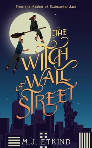 The Witch of Wall Street by M.J. Etkind