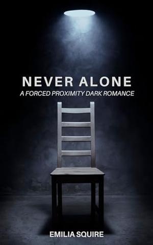 Never Alone by Emilia Squire