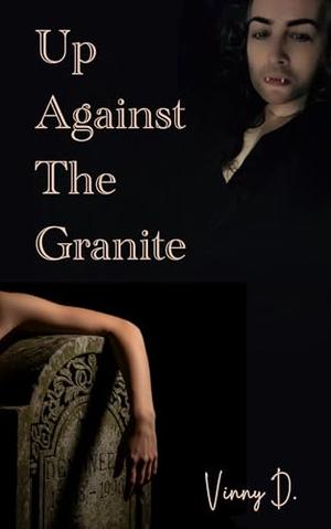 Up Against the Granite: Cold stone, Hot flesh (Vincent After Dark #4)