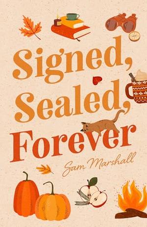 Signed, Sealed, Forever by Sam Marshall