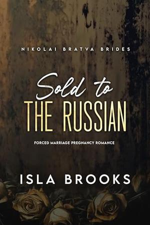 Sold to the Russian by Isla Brooks