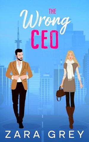 The Wrong CEO: A Mistaken Identity Sweet Romance by Zara Grey