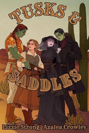 Tusks & Saddles by Azalea Crowley, Lizzie Strong