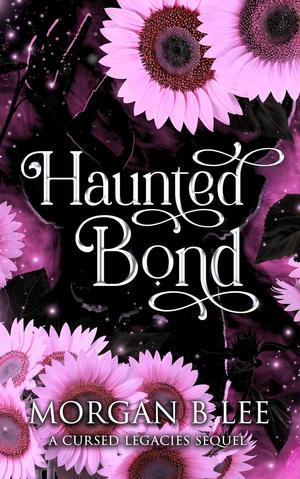 Haunted Bond by Morgan B Lee