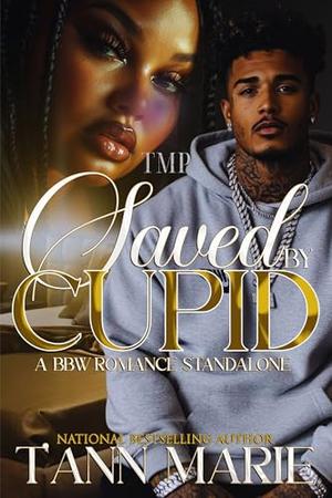 SAVED BY CUPID: A BBW ROMANCE STANDALONE by T'Ann Marie