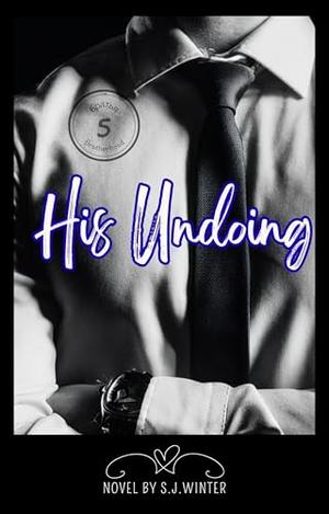 His Undoing by S.J. Winter
