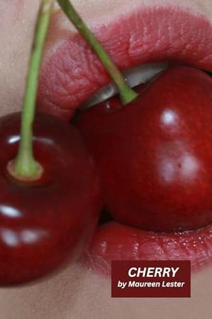 CHERRY: An Erotic Love Story by Maureen Lester