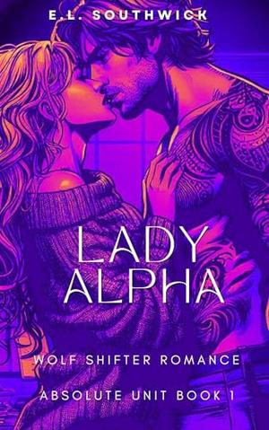 Lady Alpha (Absolute Unit #1)