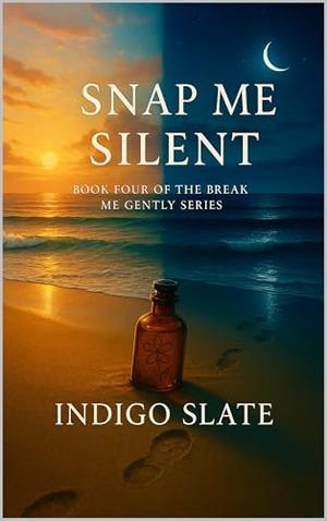 Snap me Silent: The Fog and the Fall by Indigo Slate