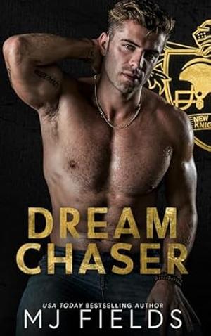 Dream Chaser by M.J. Fields