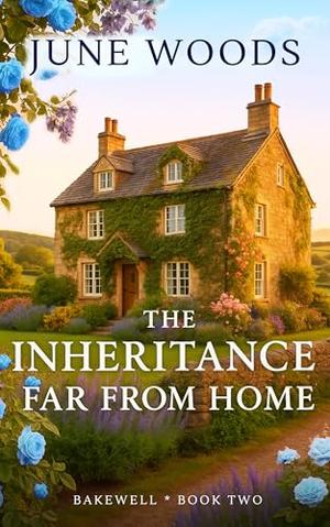 The Inheritance Far From Home by June Woods
